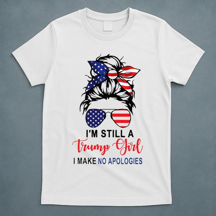 Im Still A Trump Girl Make No Apologies Patriotic American T-Shirt
