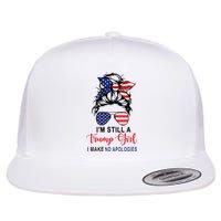 Im Still A Trump Girl Make No Apologies Patriotic American Flat Bill Trucker Hat