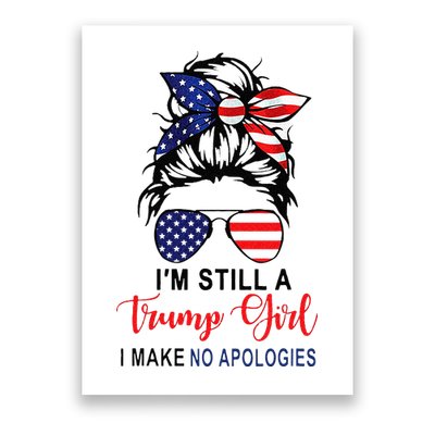 Im Still A Trump Girl Make No Apologies Patriotic American Poster
