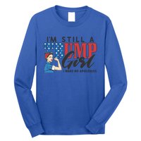 IM Still A Trump Make No Apologies Patriotic American Gift Long Sleeve Shirt