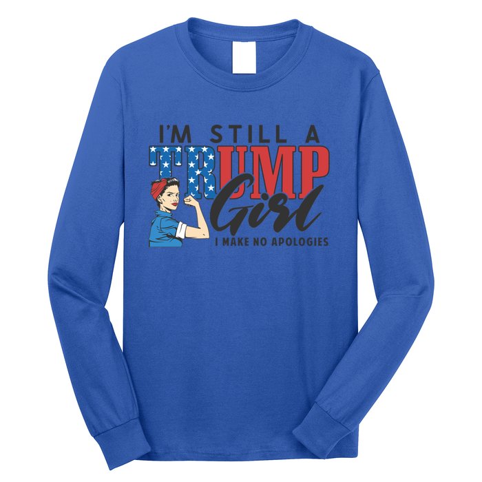 IM Still A Trump Make No Apologies Patriotic American Gift Long Sleeve Shirt