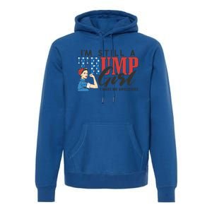 IM Still A Trump Make No Apologies Patriotic American Gift Premium Hoodie