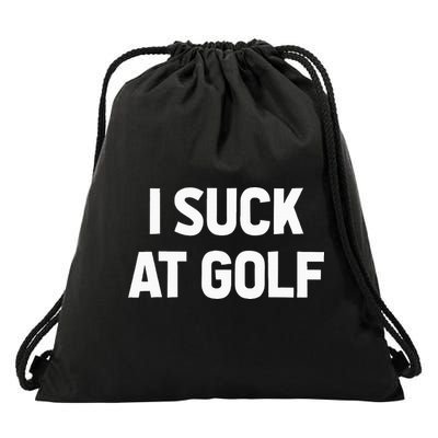 I Suck At Golf Sarcastic Loser Golfers Friend Funny Golfing Drawstring Bag