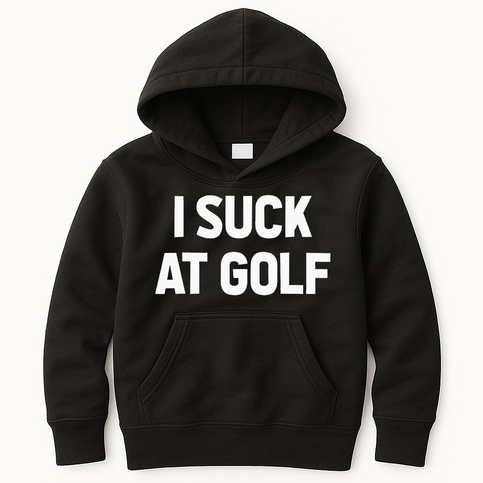I Suck At Golf Sarcastic Loser Golfers Friend Funny Golfing Kids Hoodie