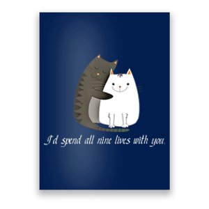 I'd spend all nine lives with you sweet kitty cat design Poster