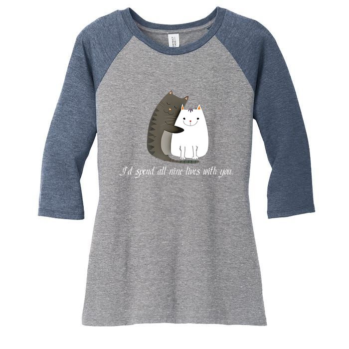 I'd spend all nine lives with you sweet kitty cat design Women's Tri-Blend 3/4-Sleeve Raglan Shirt