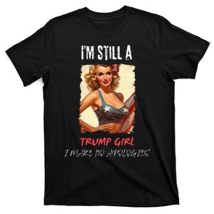 IM Still A Trump Girl I Make No Apologies Patriotic America T-Shirt