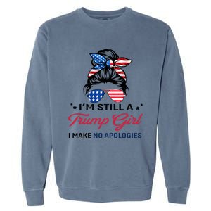 IM Still A Trump I Make No Apologies Gift Garment-Dyed Sweatshirt