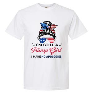 IM Still A Trump I Make No Apologies Gift Garment-Dyed Heavyweight T-Shirt