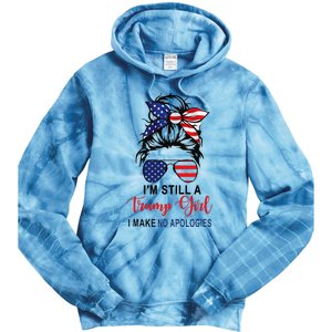 IM Still A Trump Girl Make No Apologies Patriotic American Tie Dye Hoodie