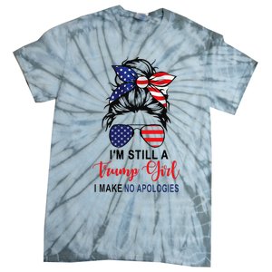 IM Still A Trump Girl Make No Apologies Patriotic American Tie-Dye T-Shirt