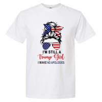 IM Still A Trump Girl Make No Apologies Patriotic American Garment-Dyed Heavyweight T-Shirt