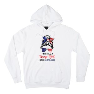 IM Still A Trump Girl Make No Apologies Patriotic American Hoodie