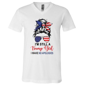 IM Still A Trump Girl Make No Apologies Patriotic American V-Neck T-Shirt