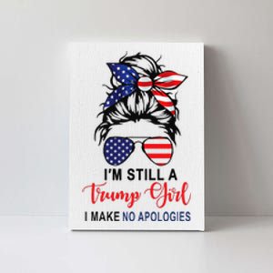 IM Still A Trump Girl Make No Apologies Patriotic American Canvas