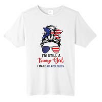 IM Still A Trump Girl Make No Apologies Patriotic American Tall Fusion ChromaSoft Performance T-Shirt