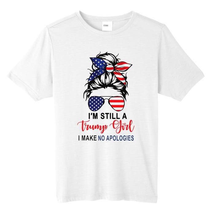 IM Still A Trump Girl Make No Apologies Patriotic American Tall Fusion ChromaSoft Performance T-Shirt