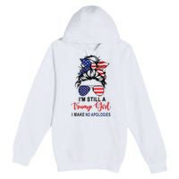 IM Still A Trump Girl Make No Apologies Patriotic American Premium Pullover Hoodie