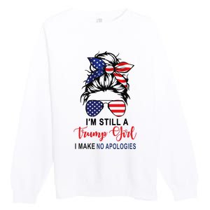 IM Still A Trump Girl Make No Apologies Patriotic American Premium Crewneck Sweatshirt