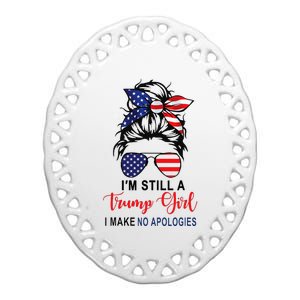 IM Still A Trump Girl Make No Apologies Patriotic American Ceramic Oval Ornament