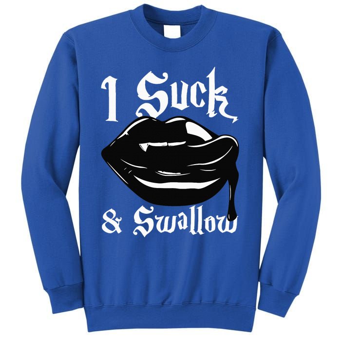 I Suck And Swallow Sexy Vampire Fangs Halloween Costume Sweatshirt