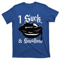 I Suck And Swallow Sexy Vampire Fangs Halloween Costume T-Shirt