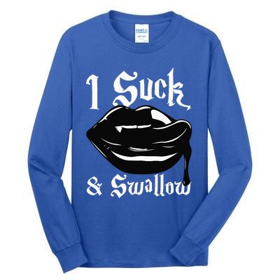 I Suck And Swallow Sexy Vampire Fangs Halloween Costume Tall Long Sleeve T-Shirt