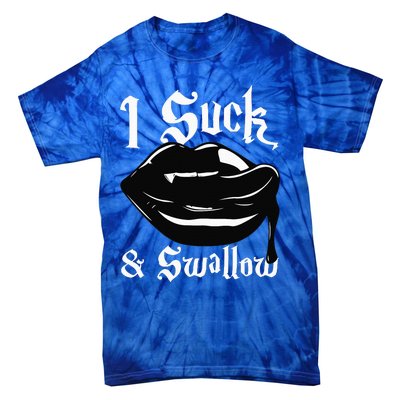 I Suck And Swallow Sexy Vampire Fangs Halloween Costume Tie-Dye T-Shirt