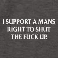 I Support A Mans Right To Shut The Fuck Up Vector Backpack
