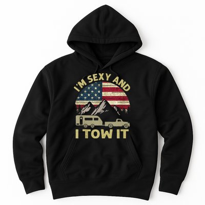 Im Sexy And I Tow It American Flag Caravan Camping American Hoodie