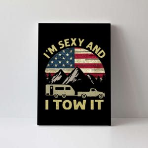 Im Sexy And I Tow It American Flag Caravan Camping American Canvas