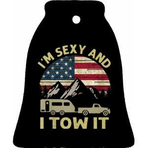 Im Sexy And I Tow It American Flag Caravan Camping American Ceramic Bell Ornament