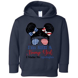 IM Still A Trump Girl I Make No Apologies Toddler Hoodie