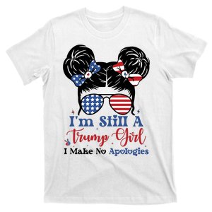 IM Still A Trump Girl I Make No Apologies T-Shirt