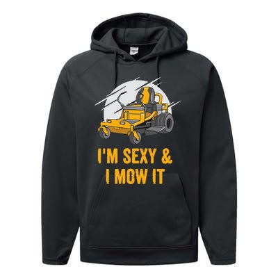 I'm Sexy and I Mow It Funny Ride On Lawn Mower Landscaping Performance Fleece Hoodie