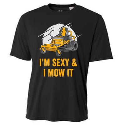 I'm Sexy and I Mow It Funny Ride On Lawn Mower Landscaping Cooling Performance Crew T-Shirt