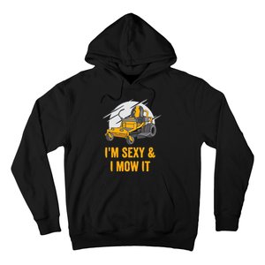 I'm Sexy and I Mow It Funny Ride On Lawn Mower Landscaping Hoodie