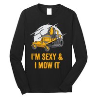 I'm Sexy and I Mow It Funny Ride On Lawn Mower Landscaping Long Sleeve Shirt