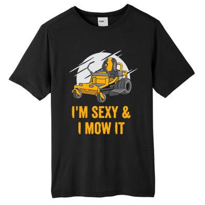 I'm Sexy and I Mow It Funny Ride On Lawn Mower Landscaping Tall Fusion ChromaSoft Performance T-Shirt