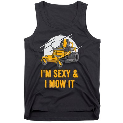 I'm Sexy and I Mow It Funny Ride On Lawn Mower Landscaping Tank Top