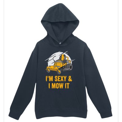 I'm Sexy and I Mow It Funny Ride On Lawn Mower Landscaping Urban Pullover Hoodie