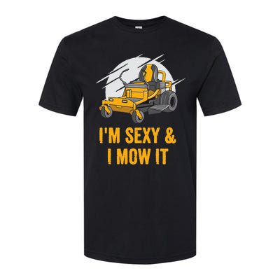 I'm Sexy and I Mow It Funny Ride On Lawn Mower Landscaping Softstyle CVC T-Shirt