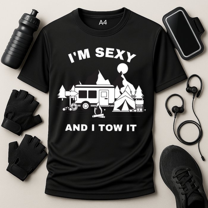 I'M Sexy And I Tow It, Funny Camping RV, Caravan Camping Cooling Performance Crew T-Shirt