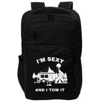 I'M Sexy And I Tow It, Funny Camping RV, Caravan Camping Impact Tech Backpack