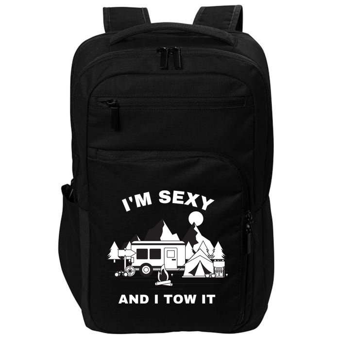 I'M Sexy And I Tow It, Funny Camping RV, Caravan Camping Impact Tech Backpack