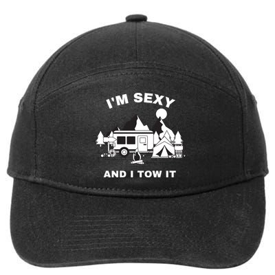 I'M Sexy And I Tow It, Funny Camping RV, Caravan Camping 7-Panel Snapback Hat