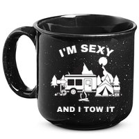 I'M Sexy And I Tow It, Funny Camping RV, Caravan Camping 15oz Campfire Ceramic Mug
