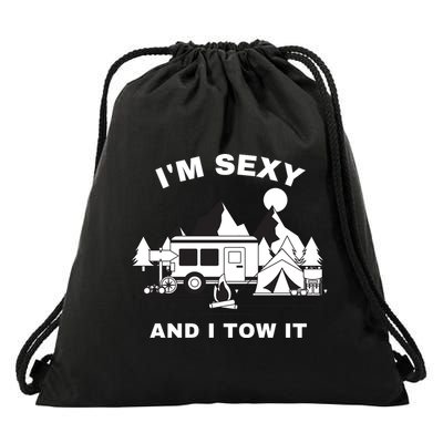 I'M Sexy And I Tow It, Funny Camping RV, Caravan Camping Drawstring Bag