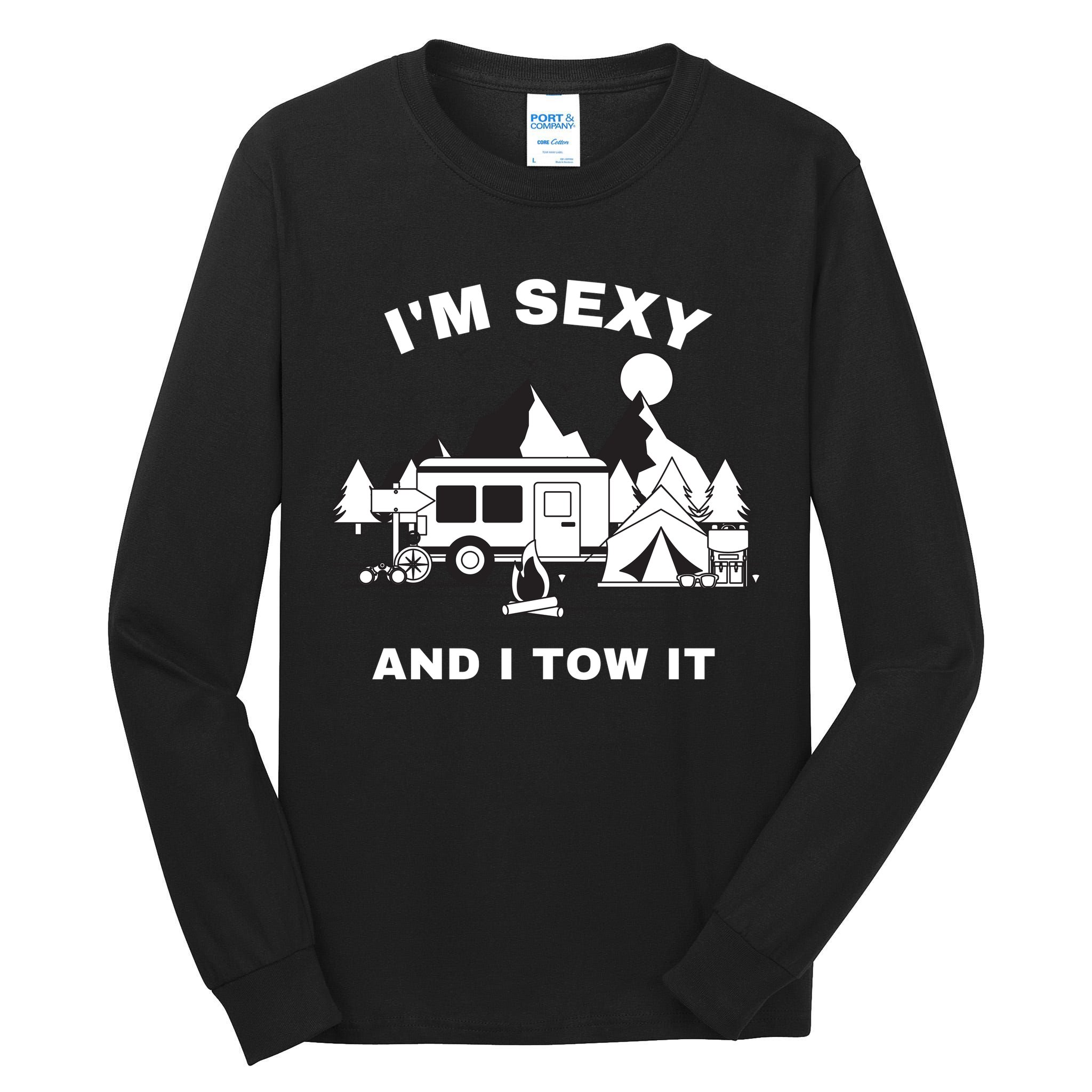 I'M Sexy And I Tow It, Funny Camping RV, Caravan Camping Tall Long Sleeve T-Shirt