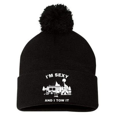 I'M Sexy And I Tow It, Funny Camping RV, Caravan Camping Pom Pom 12in Knit Beanie